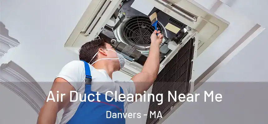 Air Duct Cleaning Near Me Danvers - MA