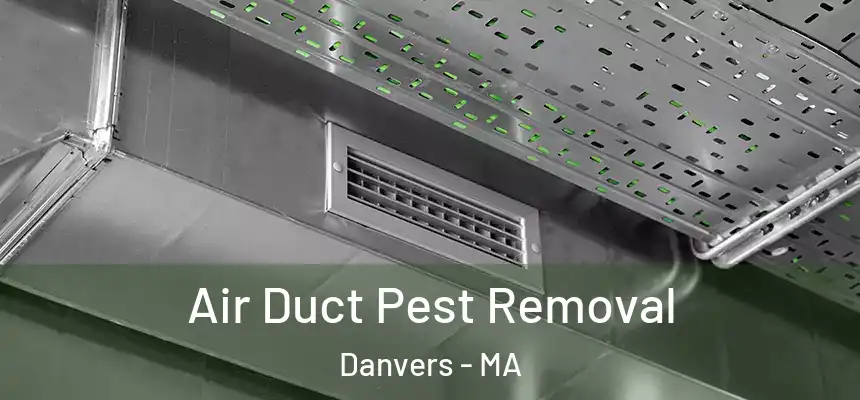  Air Duct Pest Removal Danvers - MA