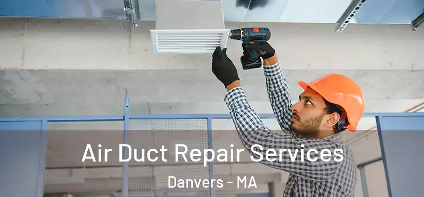  Air Duct Repair Services Danvers - MA