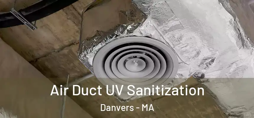 Air Duct UV Sanitization Danvers - MA