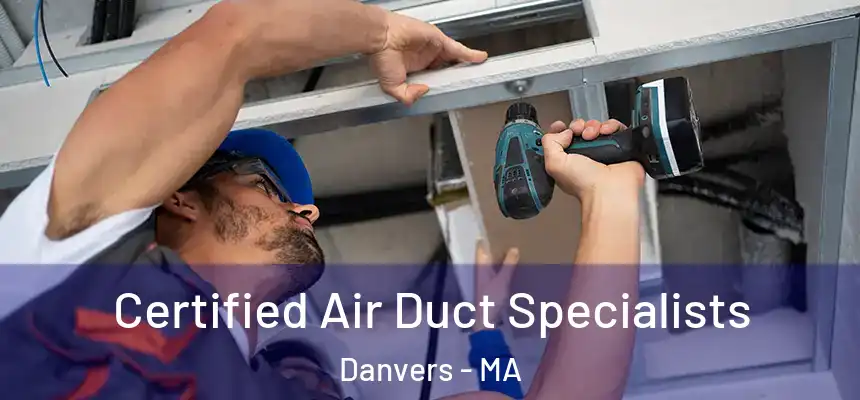  Certified Air Duct Specialists Danvers - MA