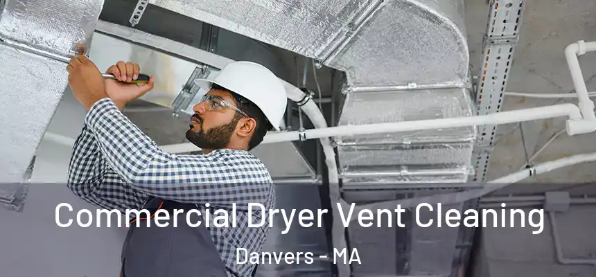  Commercial Dryer Vent Cleaning Danvers - MA