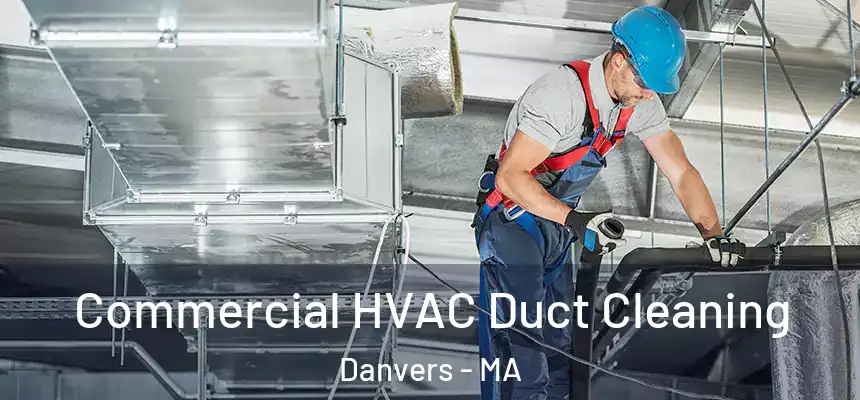  Commercial HVAC Duct Cleaning Danvers - MA