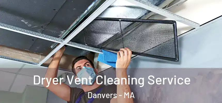  Dryer Vent Cleaning Service Danvers - MA