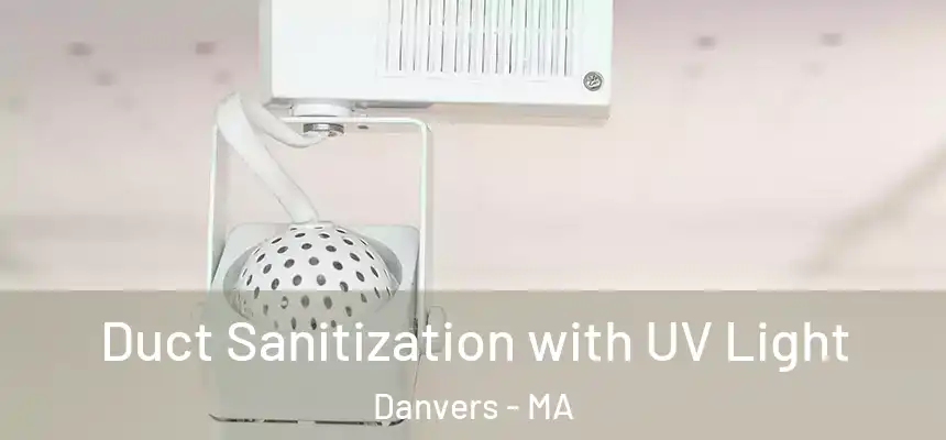  Duct Sanitization with UV Light Danvers - MA