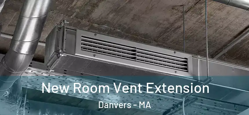  New Room Vent Extension Danvers - MA