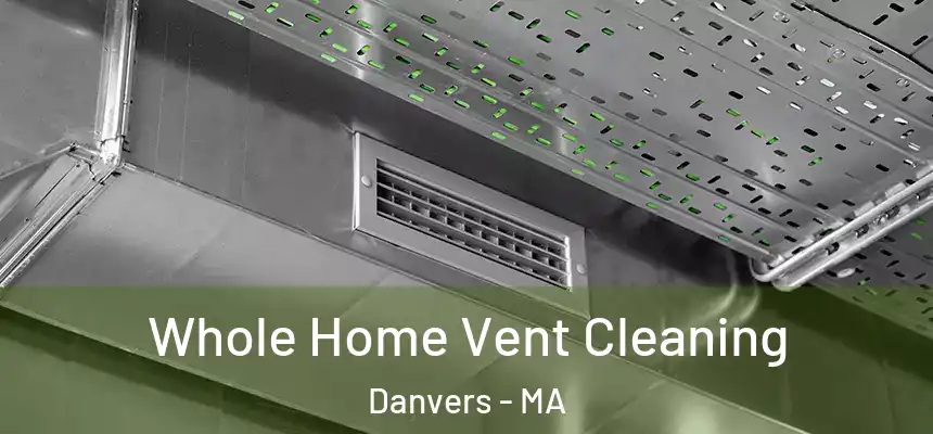  Whole Home Vent Cleaning Danvers - MA
